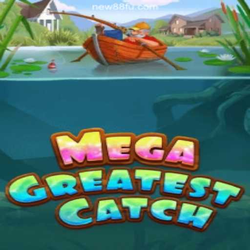 MegaGreatestCatch: The Exciting New Slot Game on NEW88.COM